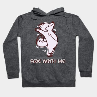 Fox With Me Hoodie